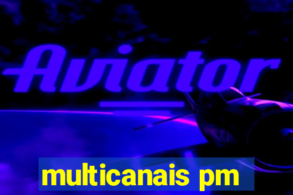 multicanais pm